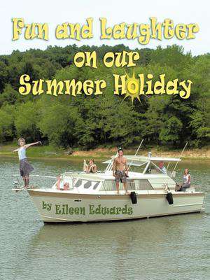 Fun and Laughter on Our Summer Holiday de Eileen Edwards