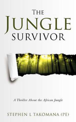 The Jungle Survivor de Stephen L. Takomana (Pe)