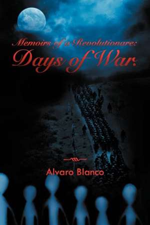 Memoirs of a Revolutionare de Alvaro Blanco