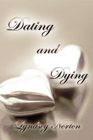 Dating and Dying de Lyndsey Norton