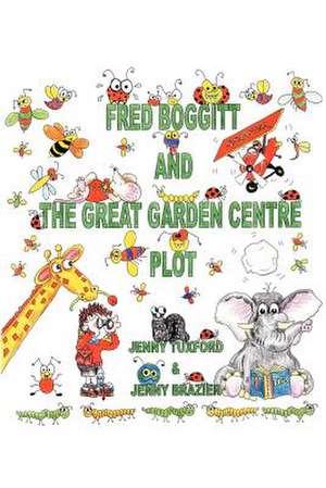 Fred Boggitt and the Great Garden Centre Plot de Jenny Tuxford