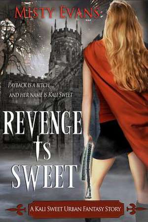 Revenge Is Sweet de Misty Evans