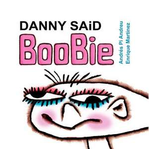 Danny Said Boobie de Pi Andreu, Andres