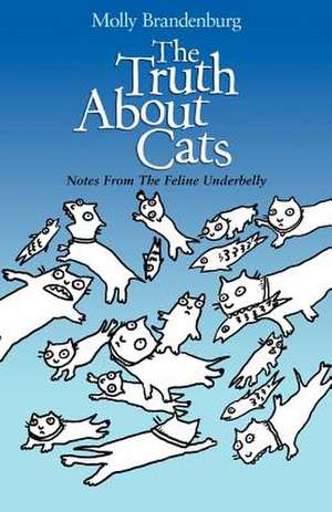 The Truth about Cats de MS Molly J. Brandenburg