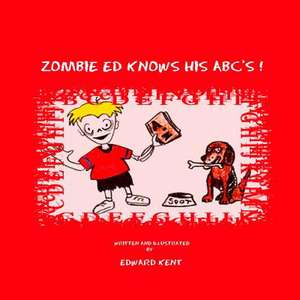 Zombie Ed Knows His ABC's! de Edward Kent