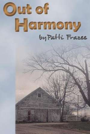 Out of Harmony de Patti Frazee