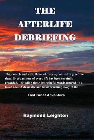 The Afterlife Debriefing de MR Raymond Leighton