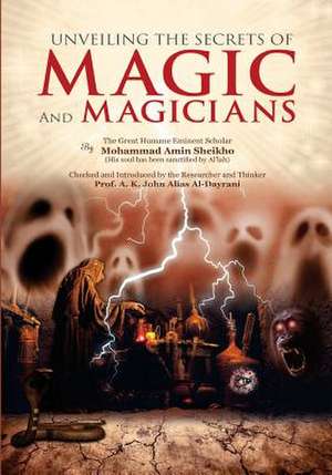 Unveiling the Secrets of Magic and Magicians de Mohammad Amin Sheikho