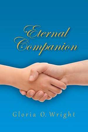 Eternal Companion de Gloria O. Wright