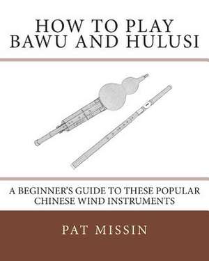 How to Play Bawu and Hulusi de Pat Missin