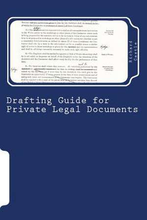 Drafting Guide for Private Legal Documents de MR Richard William Castle