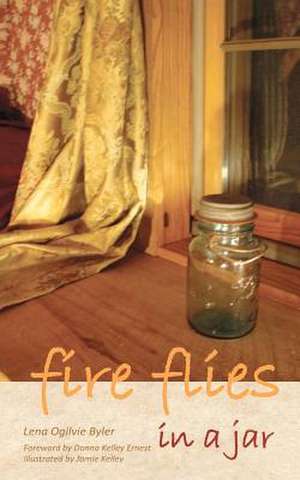 Fireflies in a Jar de Lena Ogilvie Byler