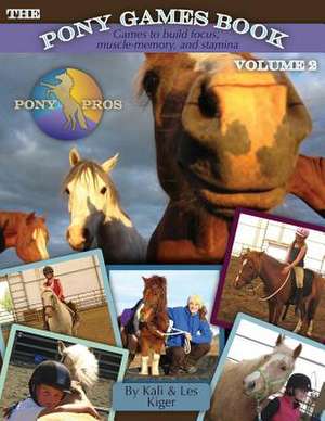 The Pony Games Book Volume II de Kali Kiger