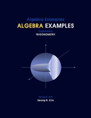 Algebra Examples Trigonometry de Seong R. Kim