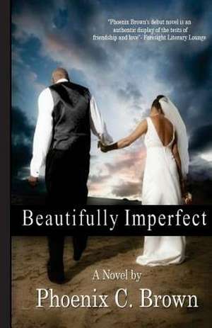 Beautifully Imperfect de Phoenix C. Brown