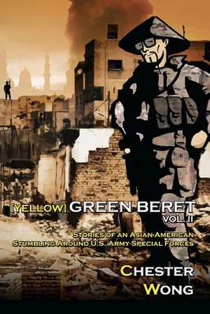 Yellow Green Beret, Volume II de Chester Wong