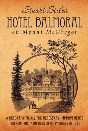 Hotel Balmoral on Mount McGregor de Stuart Stiles