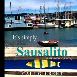 It's Simply...Sausalito de Cali Gilbert