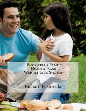 Pastorella Family Health Basics Weight Loss System de Richard Pastorella