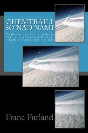 Chemtraili So Nad Nami de Franc Furland