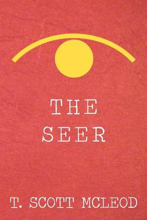 The Seer de T. Scott McLeod