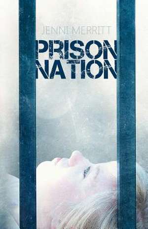 Prison Nation de Jenni Merritt