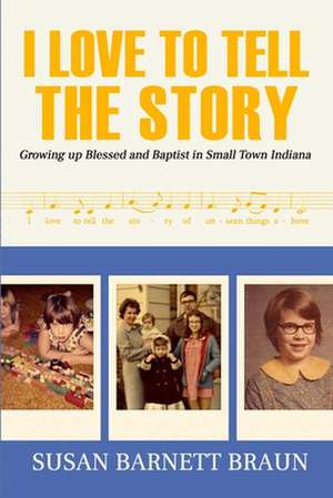 I Love to Tell the Story de Susan Barnett Braun