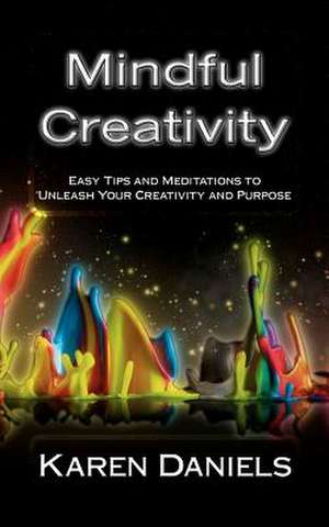 Mindful Creativity de Karen Daniels