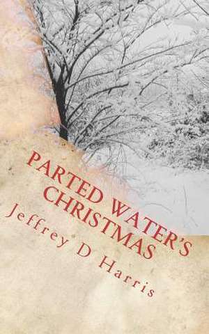 Parted Waters Christmas de Jeffrey D. Harris