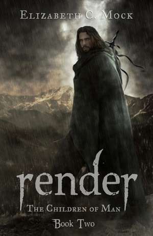 Render (the Children of Man, #2) de Elizabeth C. Mock