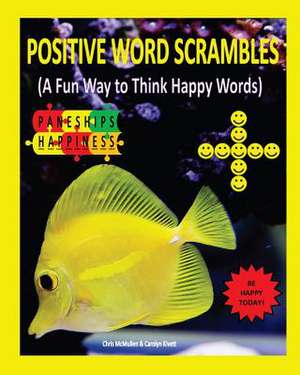 Positive Word Scrambles (a Fun Way to Think Happy Words) de Chris McMullen