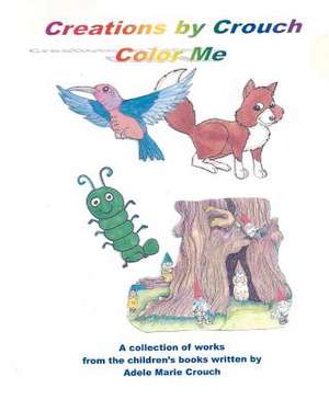 Creations by Crouch Color Me de Adele Marie Crouch