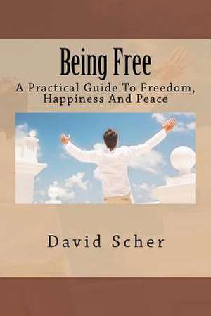 Being Free de MR David L. Scher