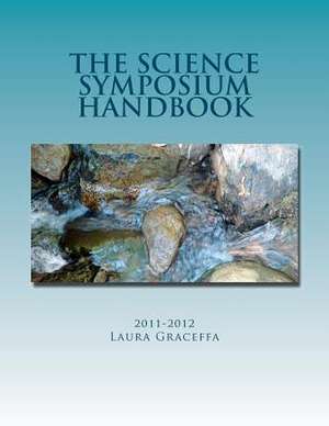 The Science Symposium Handbook de Laura Graceffa