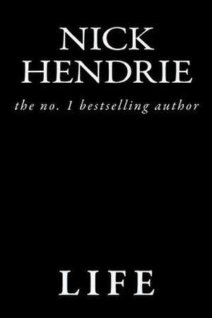 Life de Nick Hendrie