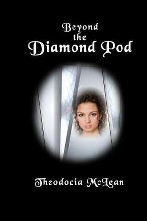 Beyond the Diamond Pod de Theodocia McLean