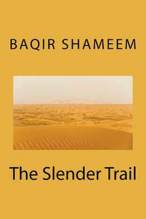 The Slender Trail de Baqir Shameem