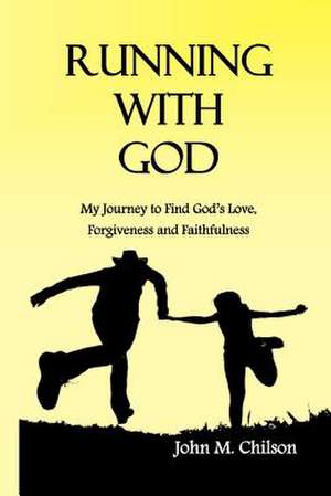 Running with God de John M. Chilson