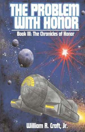 The Problem with Honor de William R. Craft Jr