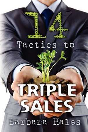 14 Tactics to Triple Sales de Barbara Hales