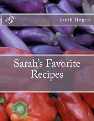 Sarah's Favorite Recipes de Sarah M. Hogan