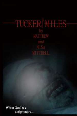 Tucker Miles de Matthew And Nina Mitchell