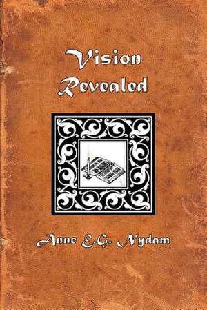 Vision Revealed de Anne E. G. Nydam