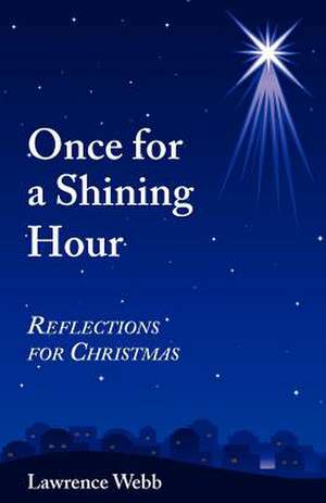 Once for a Shining Hour de Lawrence Webb