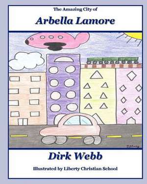 The Amazing City of Arbella LaMore de Dirk Webb