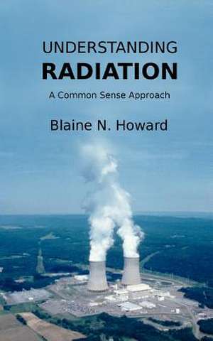 Understanding Radiation de Blaine N. Howard