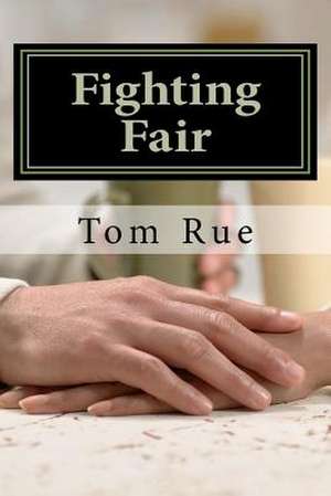 Fighting Fair de Tom Rue