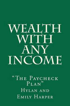 Wealth with Any Income de Hylan Harper