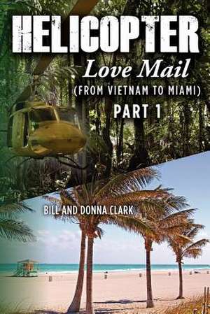 Helicopter Love Mail Part 1 de Donna Clark