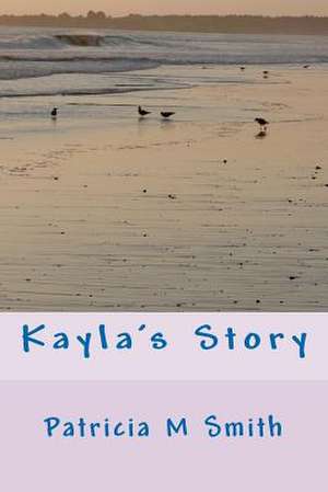 Kayla's Story de Patricia M. Smith